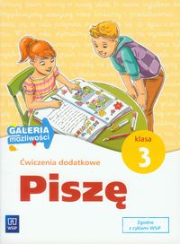 Galeria możliwości Piszę kl.3 ćwiczenia dodatkowe