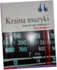 Kraina muzyki. Zeszyt do zajęć artystycznych -