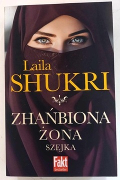 LAILA SHUKRI, ZHAŃBIONA ŻONA SZEJKA ( NOWA )