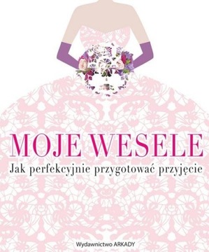 MOJE WESELE