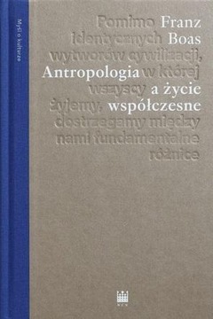 ANTROPOLOGIA A ŻYCIE WSPÓŁCZESNE FRANZ BOAS