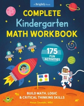 Complete Kindergarten Math Workbook: 175 Fun Activities to Buld Math,