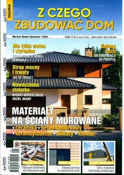 MURATOR WS 1 / 2024 Z CZEGO ZBUDOWAĆ DOM