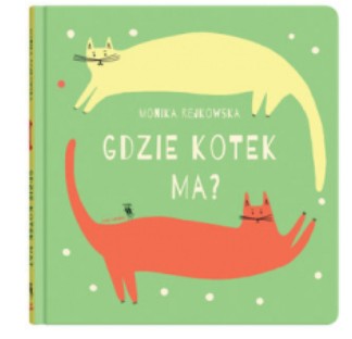 GDZIE KOTEK MA MONIKA REJKOWSKA NOWA