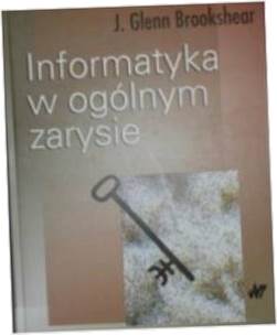 Informatyka w ogólnym zarysie - J Glenn Brookshear