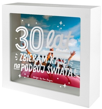 SKARBONKA NA 30stkę URODZINY PODBÓJ ŚWIATA UPOMINEK DLA NIEJ ŻONY PIENIĄDZE