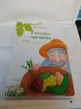 Z koszyka ogrodnika Zofia Poletyło