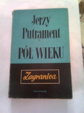 PÓŁ WIEKU - Jerzy Putrament