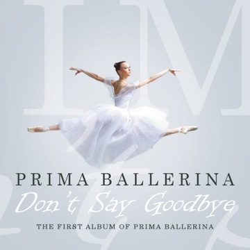 Prima Ballerina – Don't Say Goodbye ALBUM CD Italo