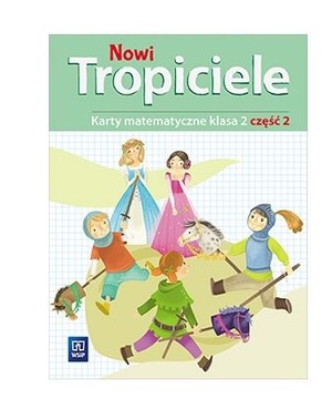 NOWI TROPICIELE KLASA 2 KARTY MATEMATYCZNE część 2