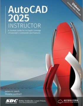 AutoCAD 2025 Instructor: A Student Guide for In-Depth Coverage of AutoCADs
