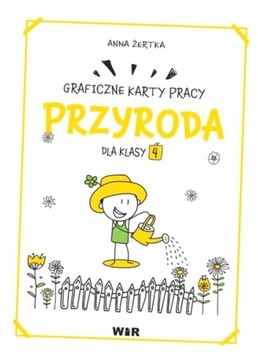 PRZYRODA. GRAFICZNE KARTY PRACY DLA KLASY 4 SYLWIA OSZCZYK