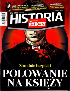 Historia Do Rzeczy nr 5/2023. Zbrodnie bezpieki...