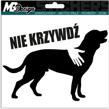 NAKLEJKA na samochód NIE KRZYWDŹ - PIES 15x10