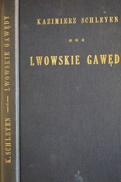 LWOWSKIE GAWĘDY KAZIMIERZ SCHLEYEN SĘP, GRYF LONDYN 1967 WYDANIE LONDYŃSKIE