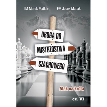 Droga do mistrzostwa szachowego VI M & J Matlak