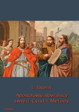 Apostołowie słowiańscy Cyryl i Metody L. Tatomir