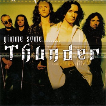 Thunder – Gimme Some... NOWA