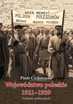 Województwo poleskie 1921-1939 Piotr Cichoracki