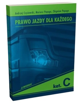PRAWO JAZDY DLA KAŻDEGO KAT. C 2022 CIĘŻARÓWKA TIR