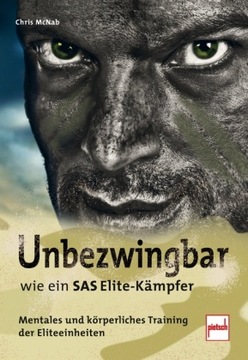 Unbezwingbar wie ein SAS-Elite-Kämpfer: Mentales und körperliches Training