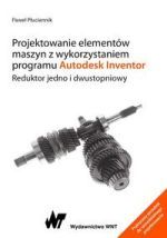 PROJEKTOWANIE ELEMENTÓW MASZYN AUTODESK INVENTOR
