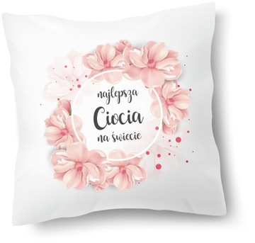 Poduszka dla Cioci NAJLEPSZA CIOCIA NA ŚWIECIE w różowym wianku