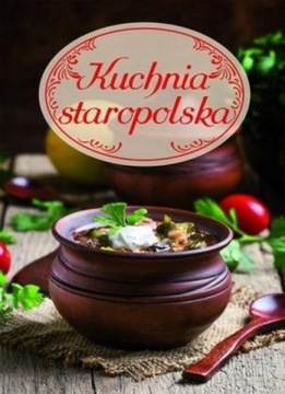 Praca Zbiorowa - Kuchnia staropolska