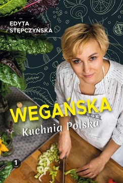 Wegańska kuchnia Polska - Edyta Stępczyńska