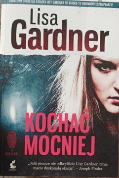 Kochać mocniej Lisa Gardner