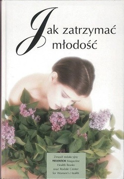 JAK ZATRZYMAĆ MŁODOŚĆ Patricia Fisher