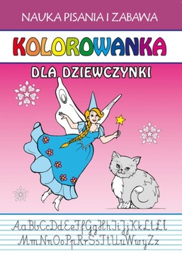 KOLOROWANKA DLA DZIEWCZYNKI Nauka pisania i zabawa