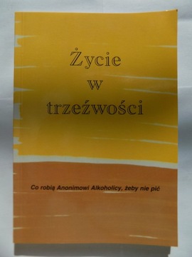Życie w trzeźwości Praca zbiorowa