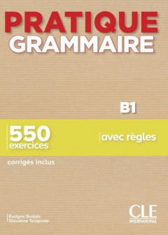 Pratique Grammaire - Niveau B1 - Livre + Corrigés