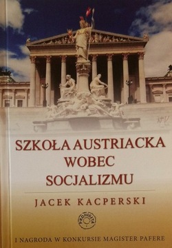 Szkoła austriacka wobec socjalizmu Jacek Kacperski