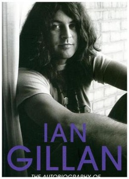 Ian Gillan: The Autobiography of Deep Purple's Lea