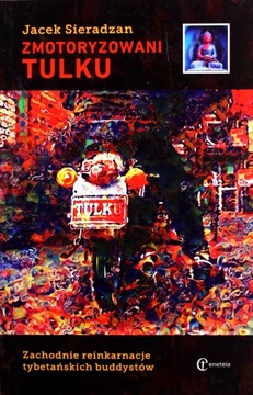 ZMOTORYZOWANI TULKU. ZACHODNIE REINKARNACJE - Jace