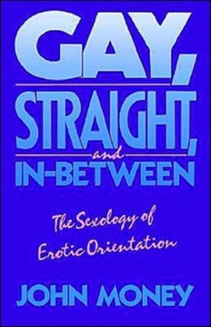 Gay, Straight, and In-Between: The Sexology of Erotic Orientation
