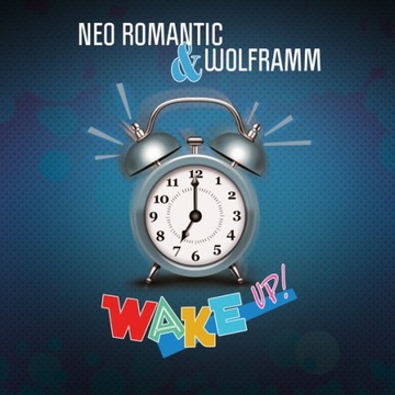 Neo Romantic & Wolframm – Wake Up! ALBUM CD Italo