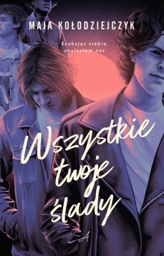 MAJA KOŁODZIEJCZYK - WSZYSTKIE TWOJE ŚLADY - nowa !!!
