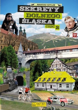 SEKRETY DOLNEGO ŚLĄSKA. CZĘŚĆ 2. SEKRETY