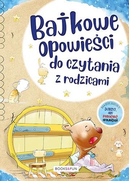 Bajkowe opowieści do czytania z rodzicami Opracowanie Zbiorowe BOOKS AND FU