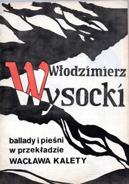 Włodzimierz Wysocki. Ballady i pieśni w przekładzie Wacława Kalety