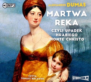 MARTWA RĘKA, CZYLI UPADEK HRABIEGO MONTE CHRISTO - ALEKSANDER DUMAS AUDIOBO