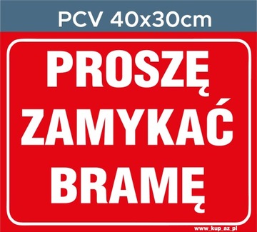 Tabliczka BHP 40x30cm PROSZĘ ZAMYKAĆ BRAMĘ #044P
