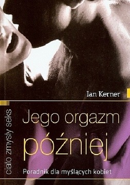 Jego orgazm później Ian Kerner U