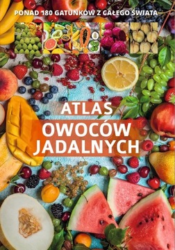 ATLAS OWOCÓW JADALNYCH - nowy !!!