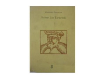 Hetman Jan Tarnowski W. Dworzaczek