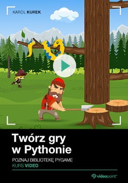 Twórz gry w Pythonie. Kurs video. Poznaj