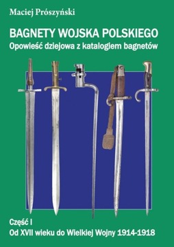 Bagnety Wojska Polskiego od XVII wieku Część I